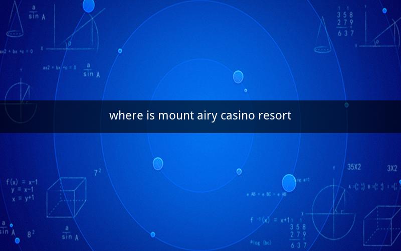 where is mount airy casino resort