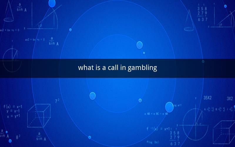 what is a call in gambling