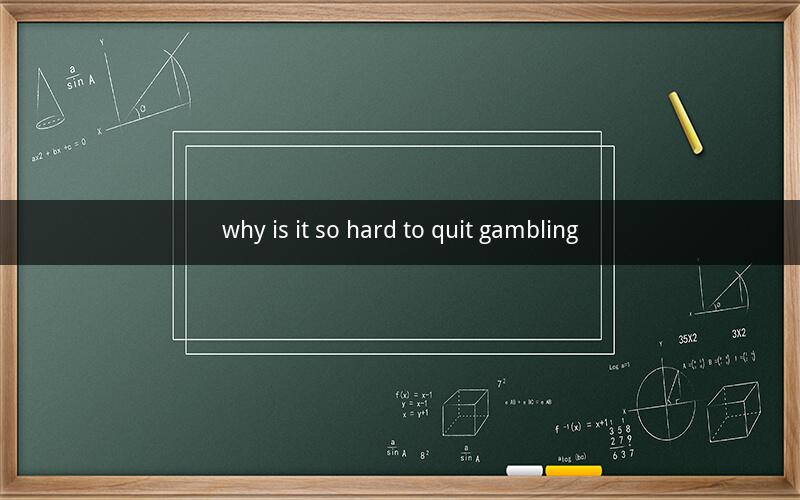 why is it so hard to quit gambling