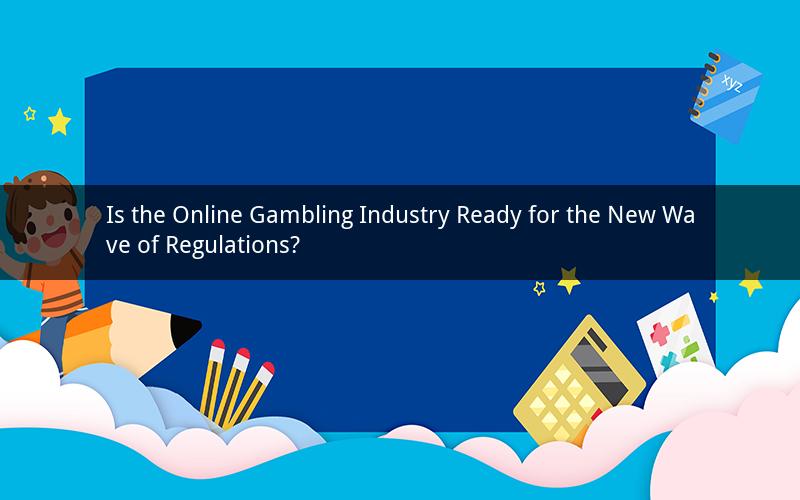 Is the Online Gambling Industry Ready for the New Wave of Regulations?