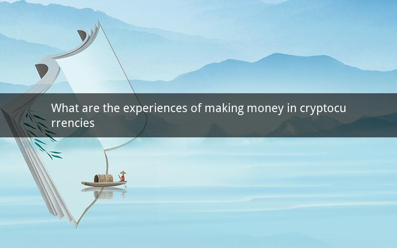 What are the experiences of making money in cryptocurrencies