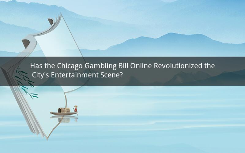 Has the Chicago Gambling Bill Online Revolutionized the City's Entertainment Scene?