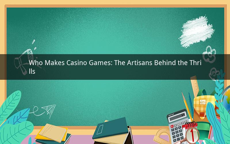 Who Makes Casino Games: The Artisans Behind the Thrills