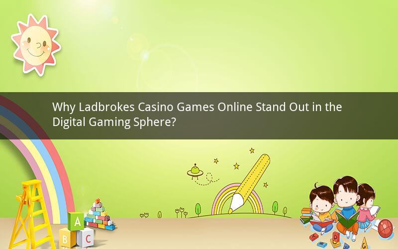 Why Ladbrokes Casino Games Online Stand Out in the Digital Gaming Sphere?