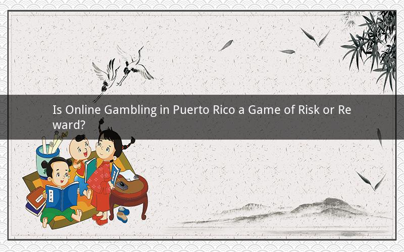Is Online Gambling in Puerto Rico a Game of Risk or Reward?