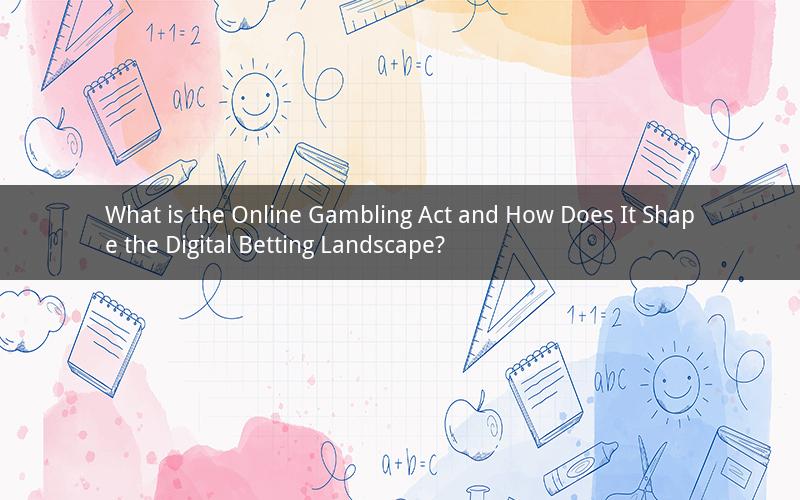 What is the Online Gambling Act and How Does It Shape the Digital Betting Landscape?