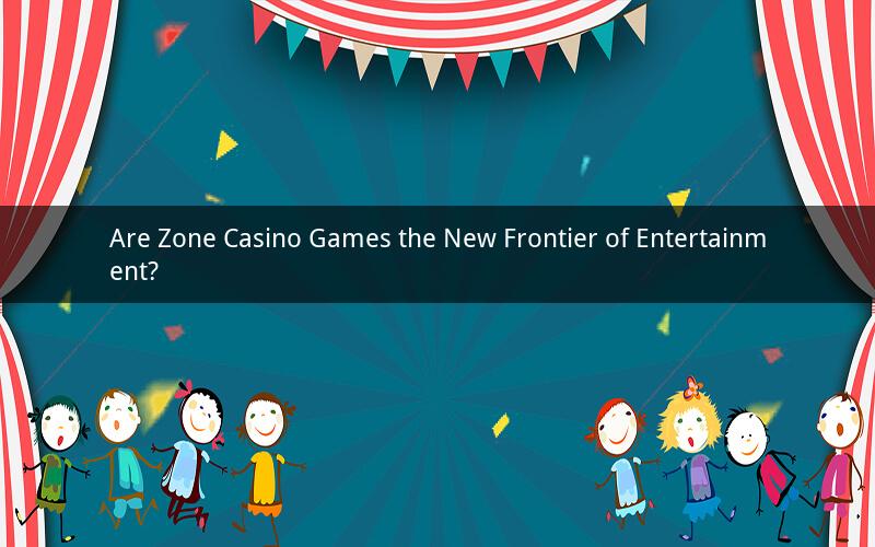Are Zone Casino Games the New Frontier of Entertainment?