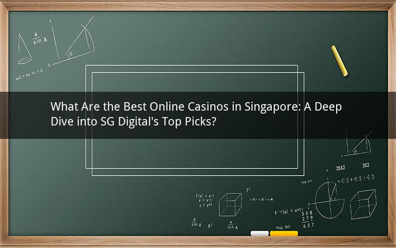 What Are the Best Online Casinos in Singapore: A Deep Dive into SG Digital's Top Picks?