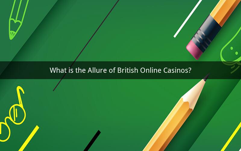 What is the Allure of British Online Casinos?