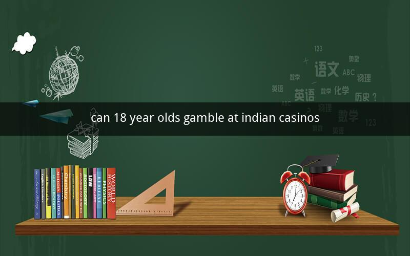 can 18 year olds gamble at indian casinos