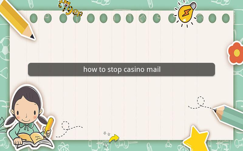 how to stop casino mail