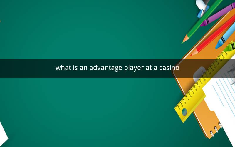 what is an advantage player at a casino