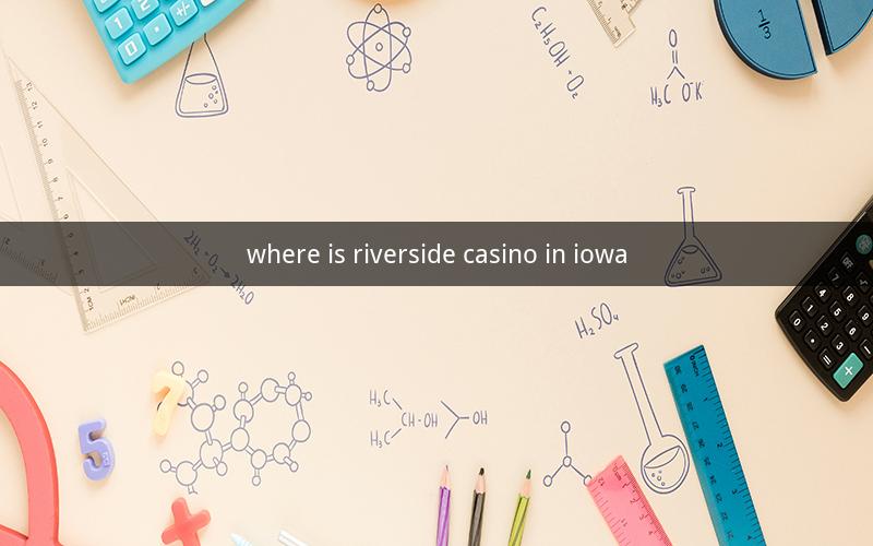 where is riverside casino in iowa