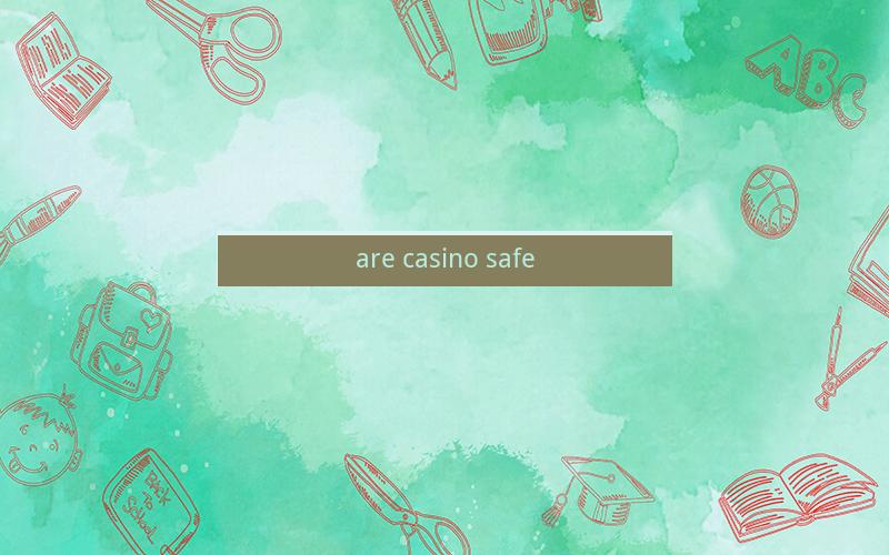 are casino safe