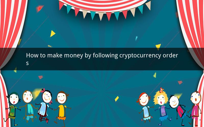 How to make money by following cryptocurrency orders