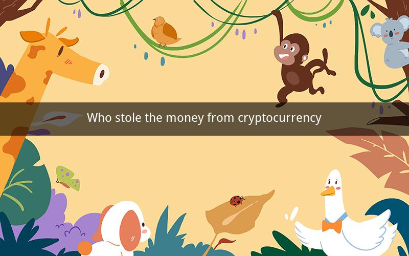 Who stole the money from cryptocurrency