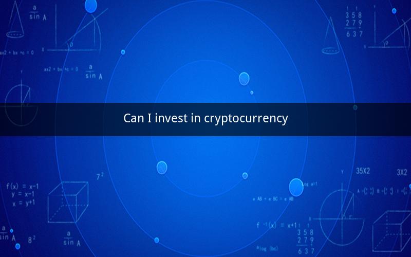 Can I invest in cryptocurrency