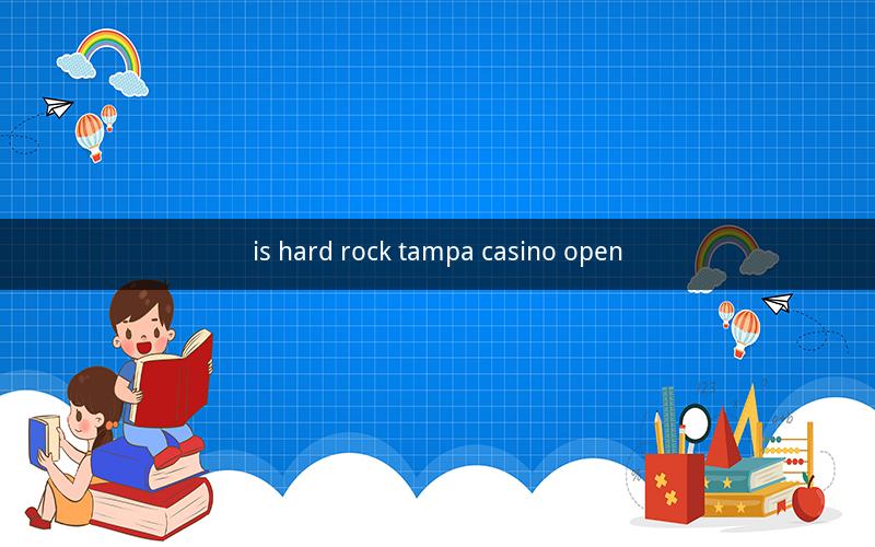 is hard rock tampa casino open