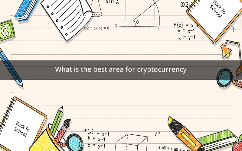 What is the best area for cryptocurrency