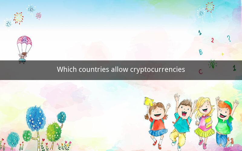 Which countries allow cryptocurrencies