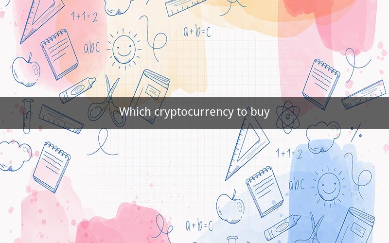 Which cryptocurrency to buy