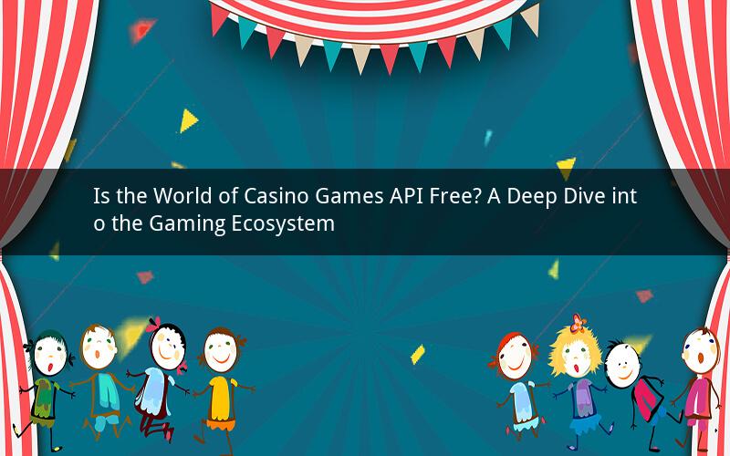 Is the World of Casino Games API Free? A Deep Dive into the Gaming Ecosystem