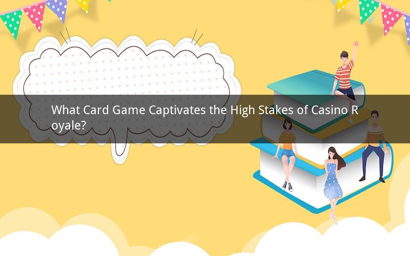 What Card Game Captivates the High Stakes of Casino Royale?