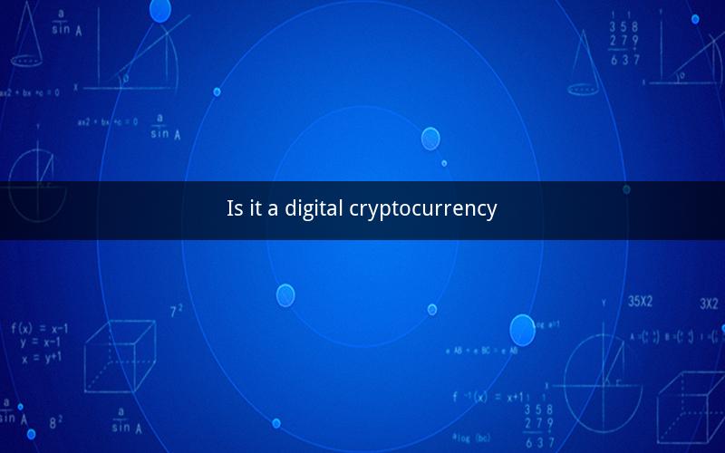 Is it a digital cryptocurrency
