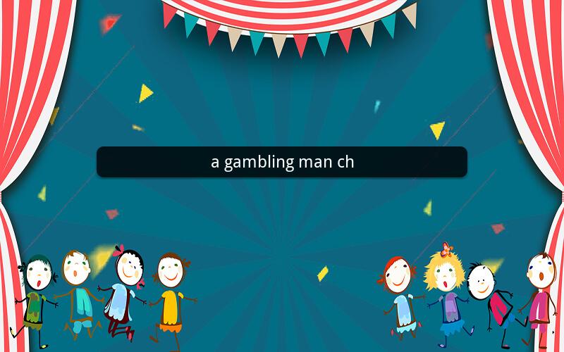 a gambling man ch