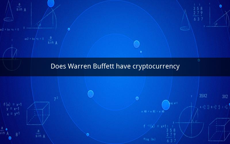 Does Warren Buffett have cryptocurrency