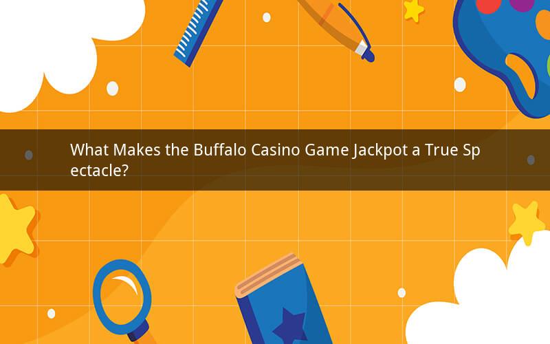 What Makes the Buffalo Casino Game Jackpot a True Spectacle?