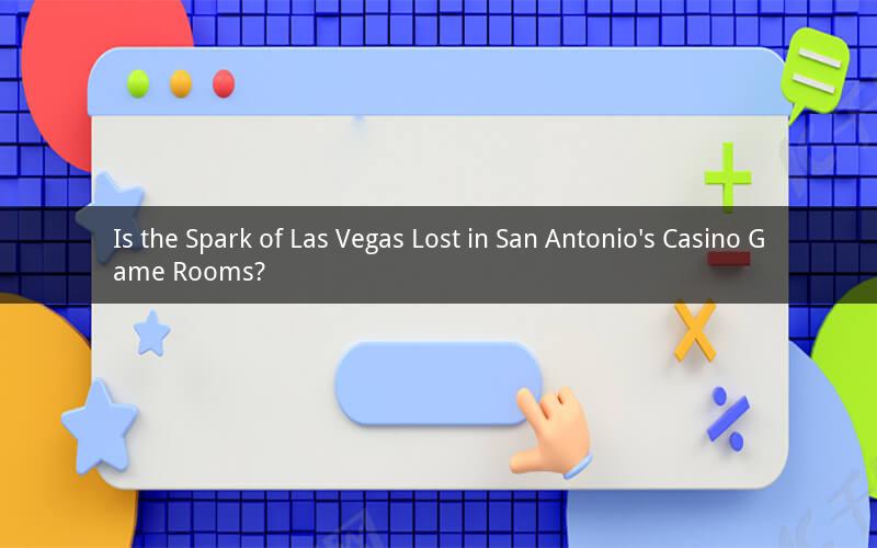 Is the Spark of Las Vegas Lost in San Antonio's Casino Game Rooms?