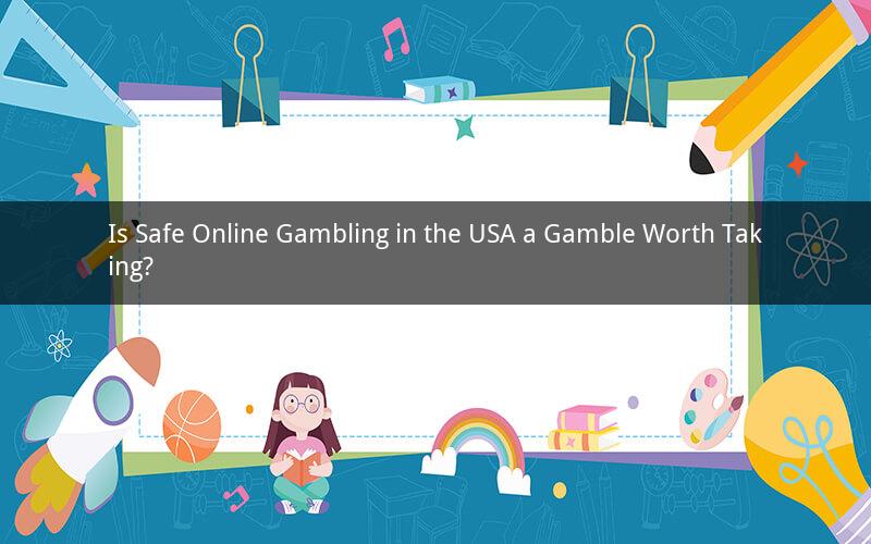 Is Safe Online Gambling in the USA a Gamble Worth Taking?