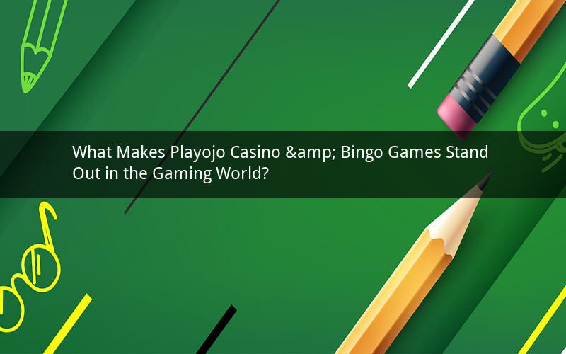 What Makes Playojo Casino & Bingo Games Stand Out in the Gaming World?
