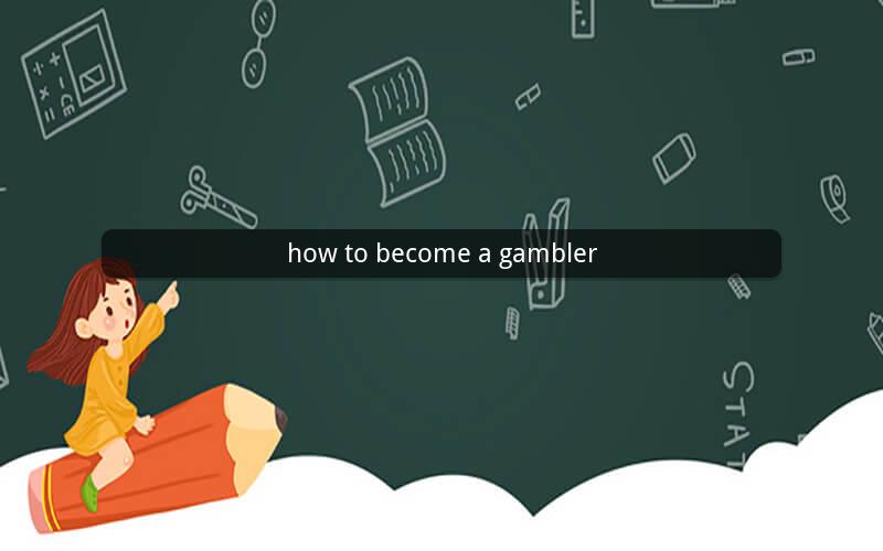 how to become a gambler