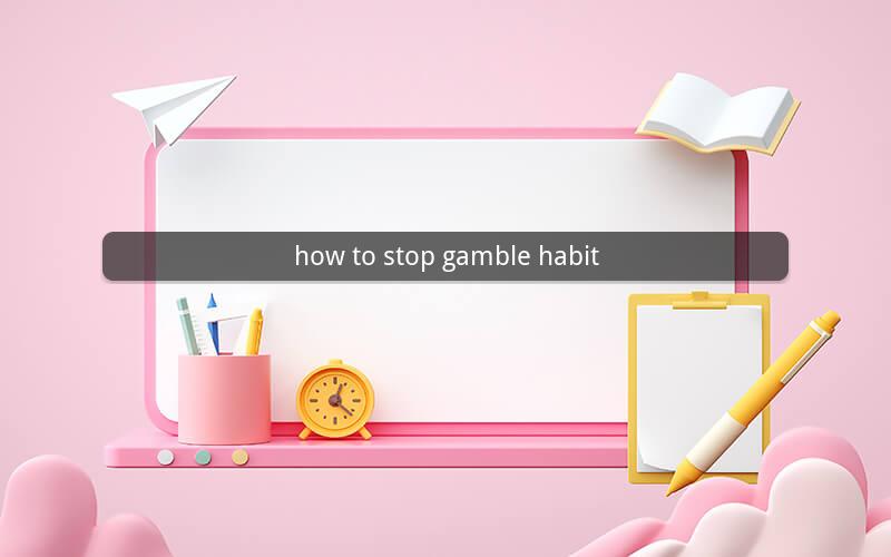 how to stop gamble habit