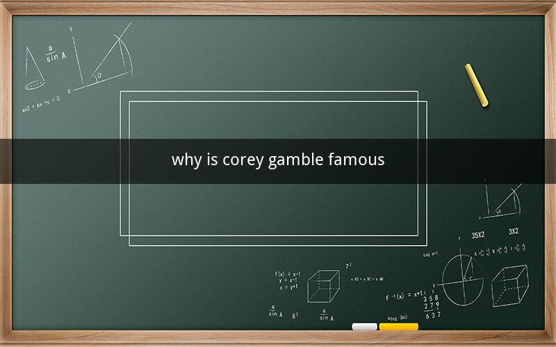 why is corey gamble famous