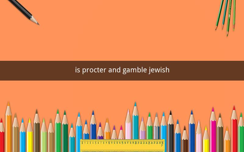 is procter and gamble jewish