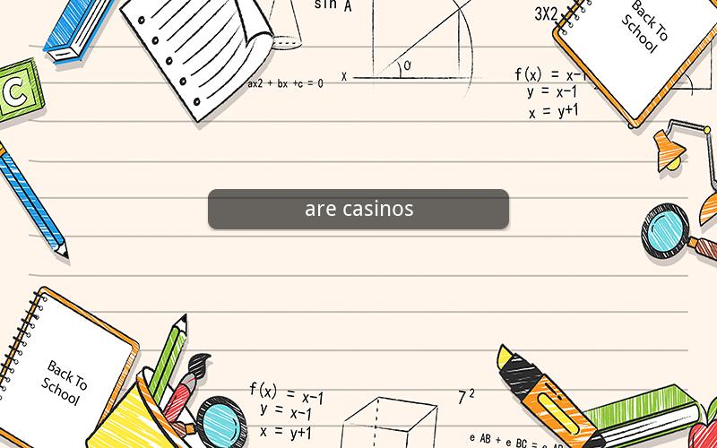 are casinos