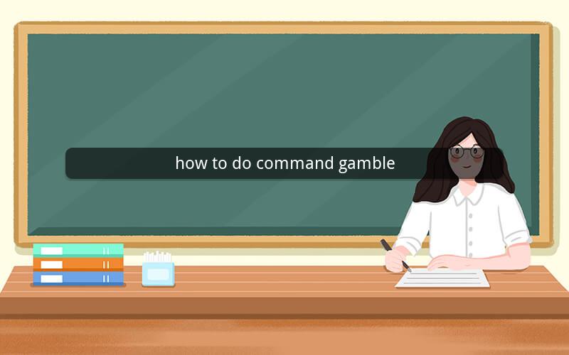 how to do command gamble