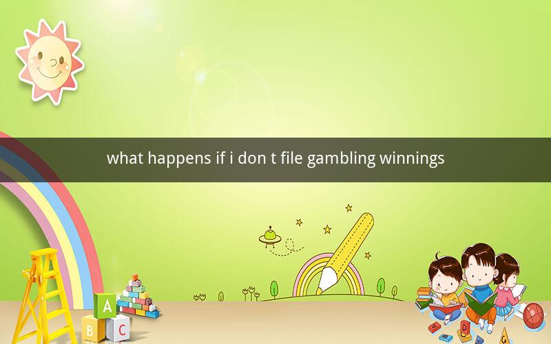 what happens if i don t file gambling winnings