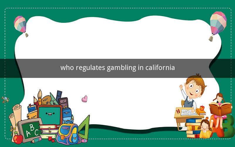 who regulates gambling in california