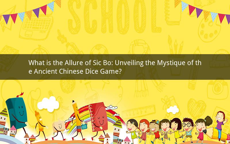What is the Allure of Sic Bo: Unveiling the Mystique of the Ancient Chinese Dice Game?