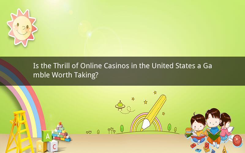 Is the Thrill of Online Casinos in the United States a Gamble Worth Taking?