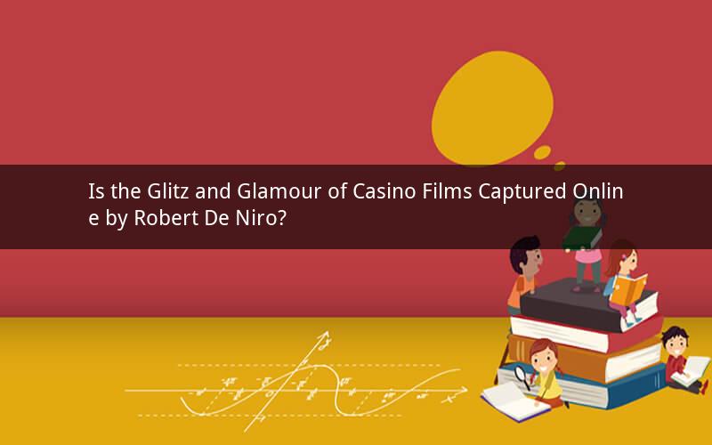 Is the Glitz and Glamour of Casino Films Captured Online by Robert De Niro?