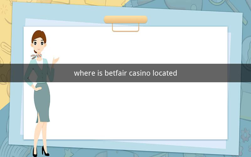 where is betfair casino located