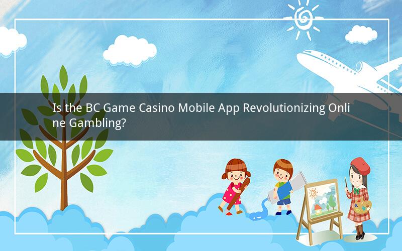 Is the BC Game Casino Mobile App Revolutionizing Online Gambling?