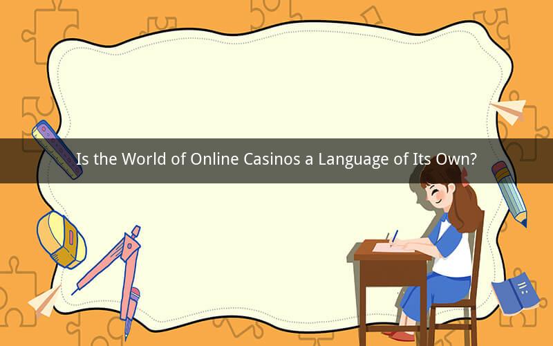 Is the World of Online Casinos a Language of Its Own?