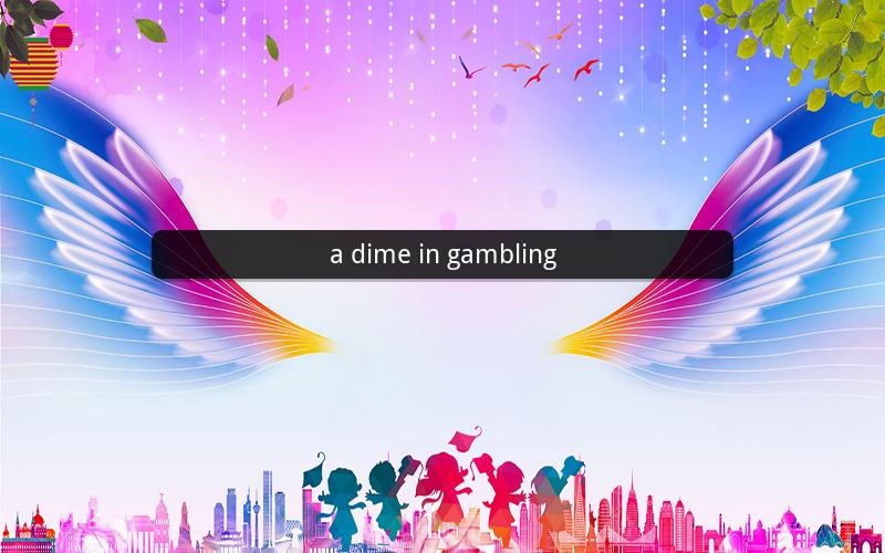 a dime in gambling
