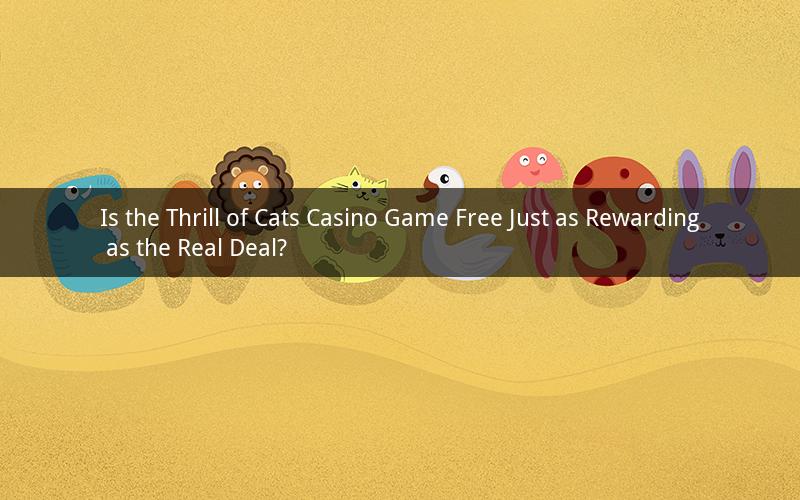 Is the Thrill of Cats Casino Game Free Just as Rewarding as the Real Deal?